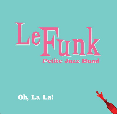 MP3 Le Funk Petite Jazz Band :: Oh, La La! - DESCARGABLE